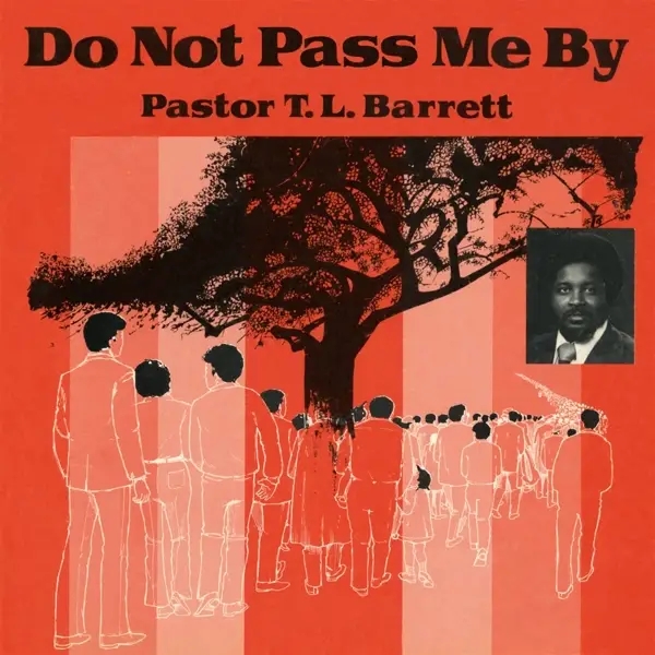 Album artwork for DO NOT PASS ME BY VOL. 1 by Pastor T.L. Barrett and the Youth for Christ Choir