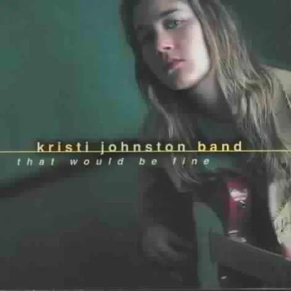Album artwork for That Would Be Fine by Kristi Band Johnston