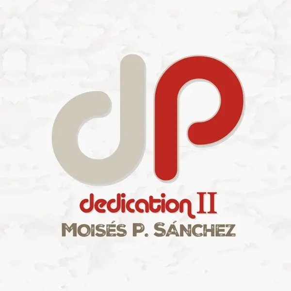 Album artwork for Dedication II by Moises P. Sanchez