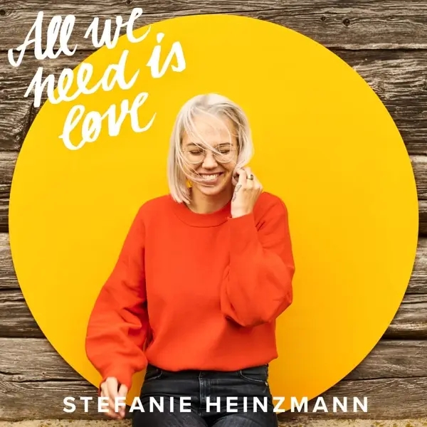Album artwork for All We Need Is Love by Stefanie Heinzmann
