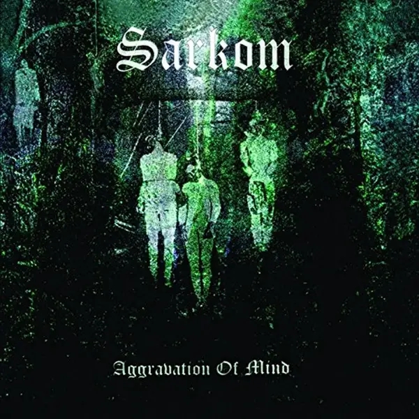 Album artwork for Aggravation of Mind by Sarkom