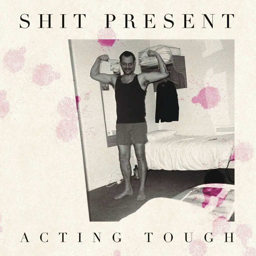 Album artwork for Acting Tough by Shit Present