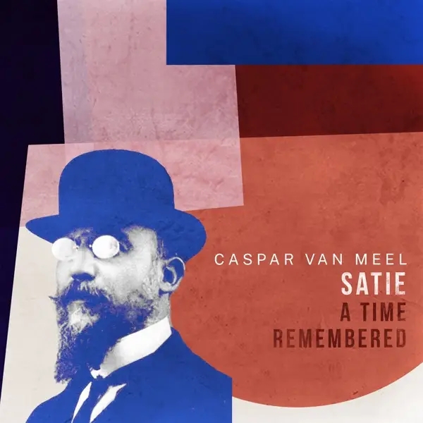Album artwork for Satie-A Time Remembered by Caspar Van Meel