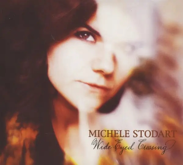 Album artwork for Wide Eyed Crossing by Michele Stodart