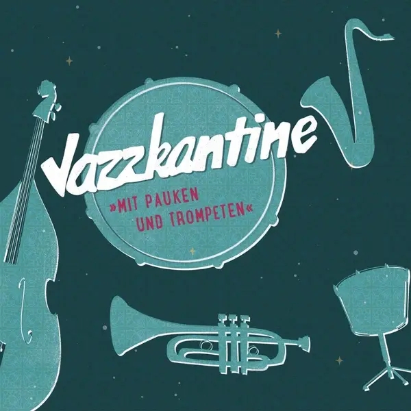 Album artwork for Mit Pauken und Trompeten by Jazzkantine