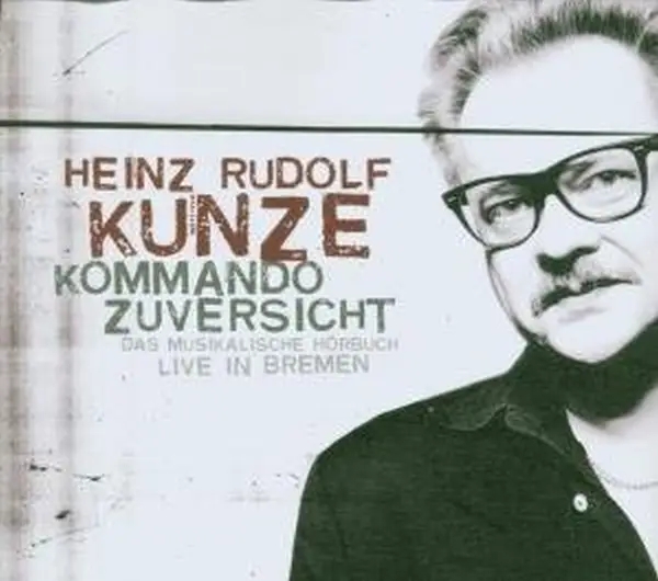 Album artwork for Kommando Zuversicht by Heinz Rudolf Kunze
