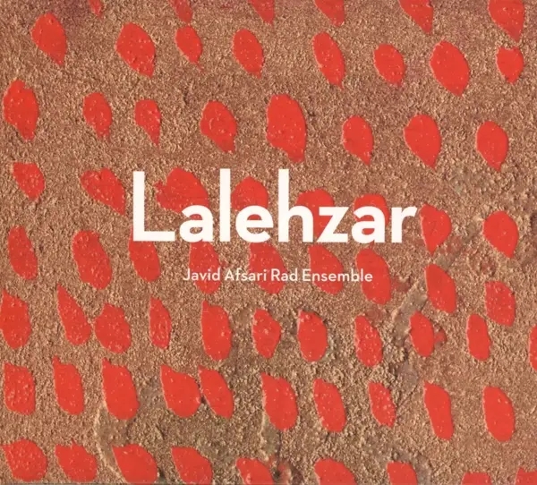 Album artwork for Lalehzar by Javid Ensemble Afsari Rad