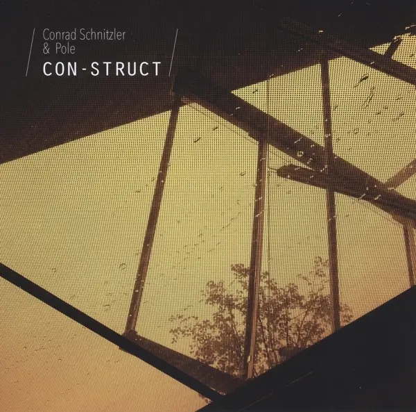 Album artwork for Con-Struct by Conrad And Pole Schnitzler