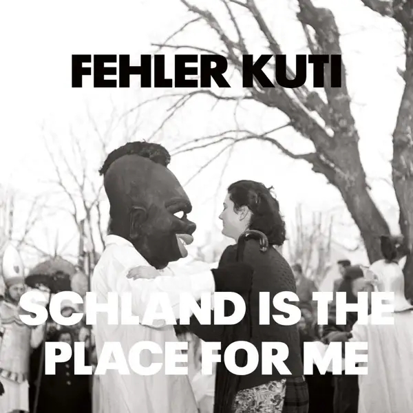 Album artwork for Schland Is The Place For Me by Fehler Kuti
