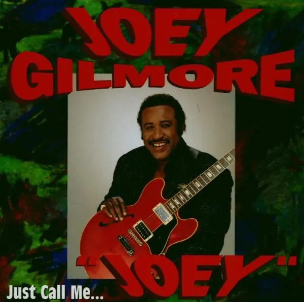 Album artwork for Just Call Me Joey by Joey Gilmore
