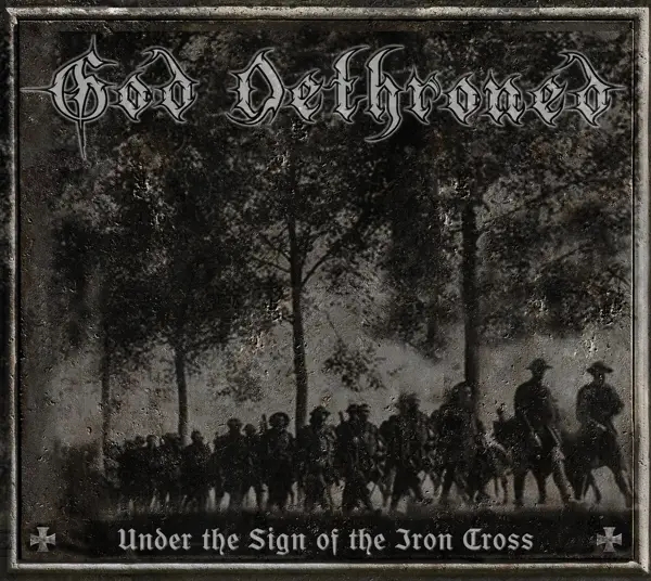 Album artwork for Under the Sign of the Iron Cross by God Dethroned