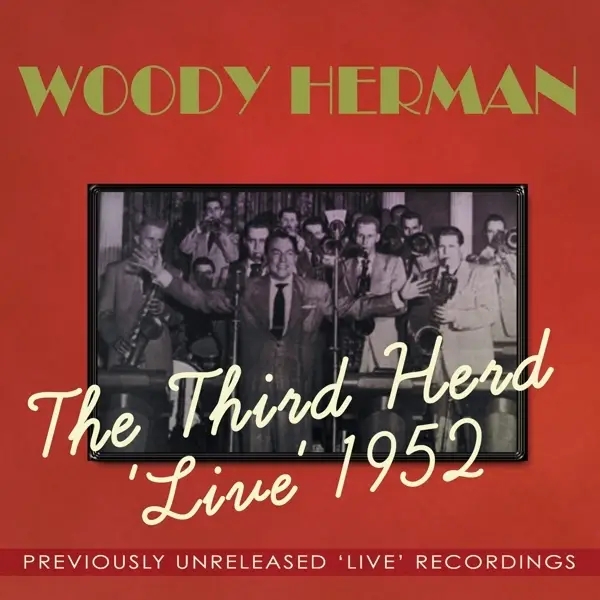 Album artwork for Third Herd Live 1952 by Woody Herman