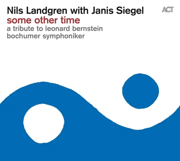 Album artwork for Some Other Time-A Tribute To Leonard Bernstein by Nils Landgren