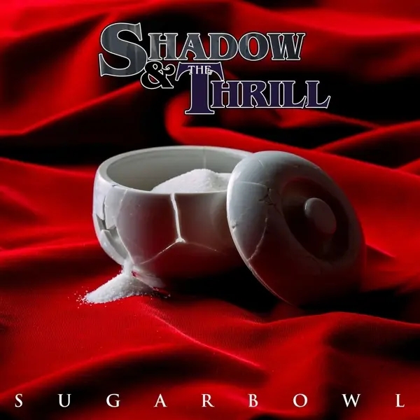 Album artwork for Sugarbowl by Shadow And The Thrill