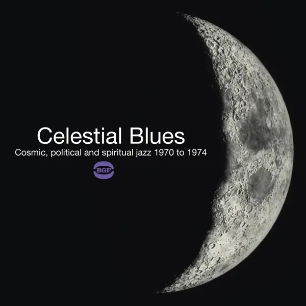 Album artwork for Celestial Blues-Cosmic,Political And Spiritual by Various