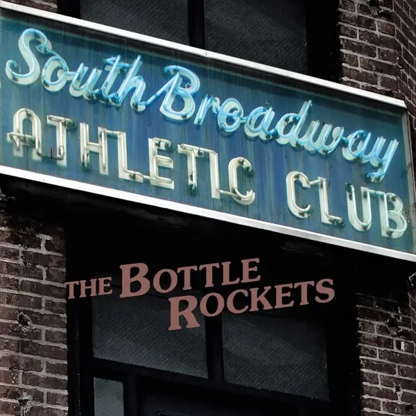 Album artwork for South Broadway Athletic Club by Bottle Rockets