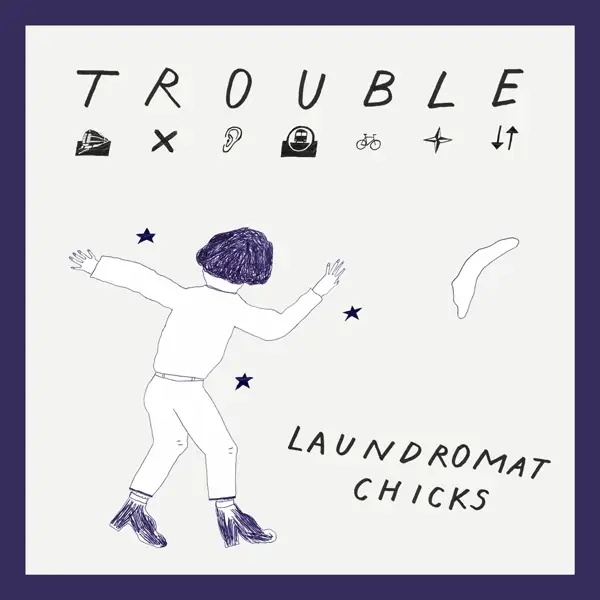 Album artwork for Trouble by Laundromat Chicks