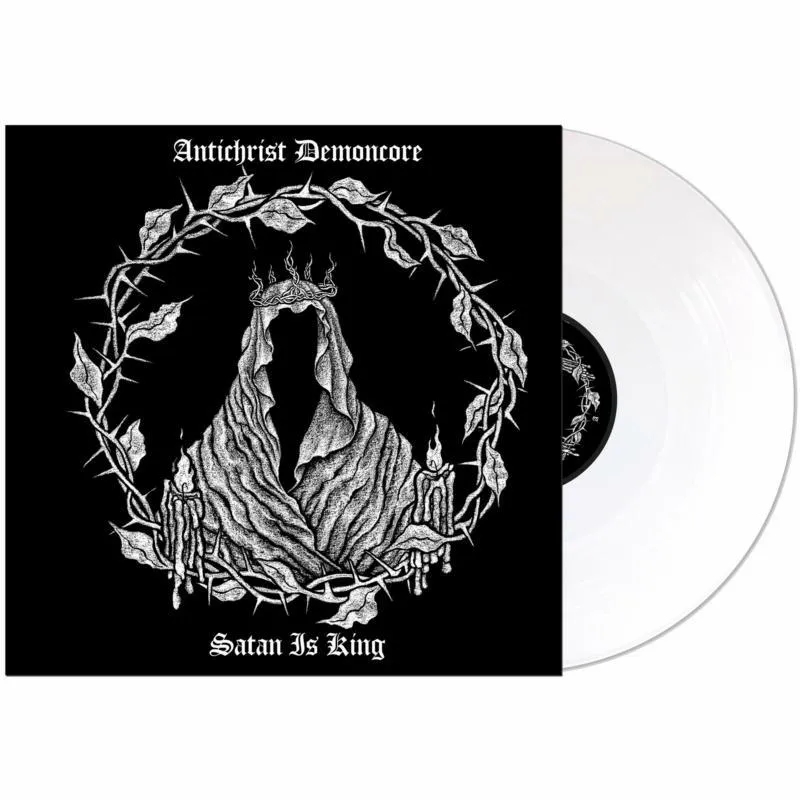 Album artwork for Satan Is King by Antichrist Demoncore
