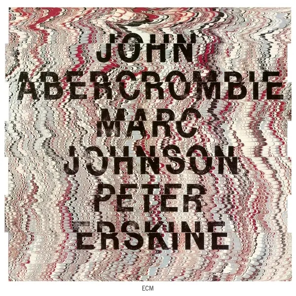 Album artwork for John Abercrombie/Marc Johnson/Peter Erskine by John Abercrombie