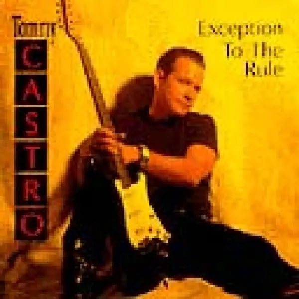 Album artwork for Exception To The Rule by Tommy Castro