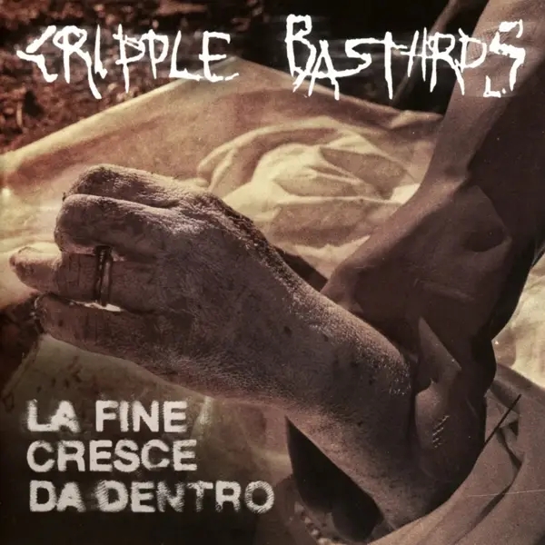 Album artwork for La Fine Cresce Da Dentro by Cripple Bastards