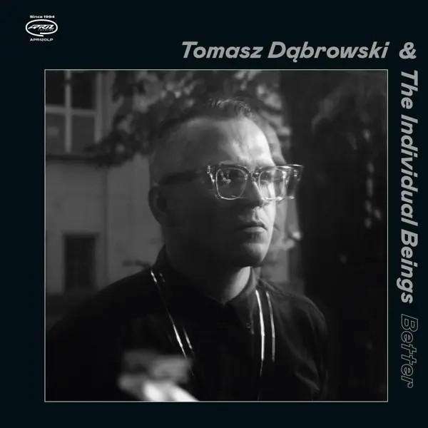 Album artwork for Better by Tomasz and the Individual Beings Dabrowski