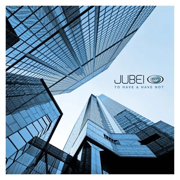 Album artwork for To Have And Have Not by Jubei