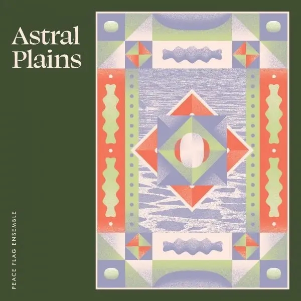 Album artwork for Astral Plains by Peace Flag Ensemble