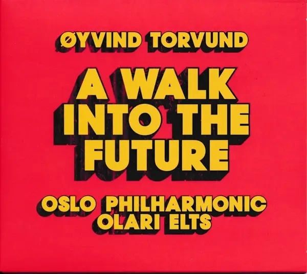 Album artwork for Oyvind Torvund: A Walk into the Future by Olari Eilts
