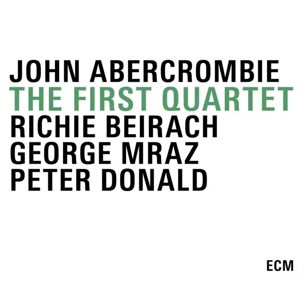 Album artwork for The First Quartet by John Abercrombie