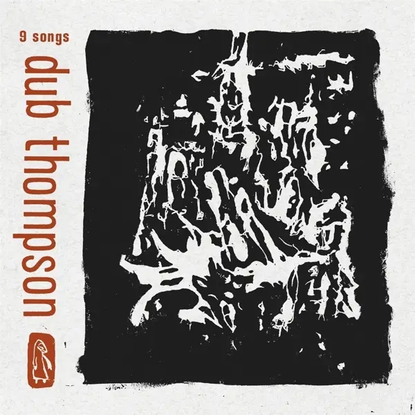 Album artwork for 9 Songs by Dub Thompson