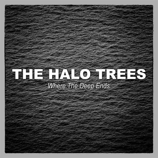 Album artwork for Where The Deep Ends by The Halo Trees