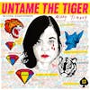 Illustration de lalbum pour Untame The Tiger par Mary Timony