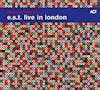 Album artwork for E.S.T.  Live In London by Esbjorn Svensson Trio