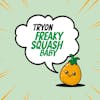 Album artwork for Freaky Squash Baby by Tryon