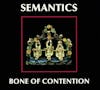 Album artwork for Bone of Contention by Semantics