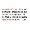 Album artwork for Neighbourhood by Manu Katche, Tomsaz Stanko, Jan Garbarek 