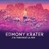 Album artwork for J'ai Traversé La Mer by Edmony Krater