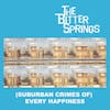 Album artwork for (Suburban Crimes Of) Every Happiness by The Bitter Springs