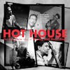 Album artwork for Hot House: The Complete Jazz At Massey by Various Artists