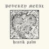 Album artwork for Poverty Metal by Henrik Palm