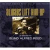 Album artwork for Various - Always Lift Him Up - A Tribute To Blind Alfred Reed by Various