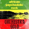 Album artwork for African Psychedelic Rock by Orchestra Gold