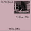 Album artwork for Dur Au Mal / Mes Amis by Blackmail