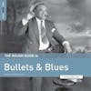 Album artwork for Rough Guide To Bullets and Blues by Various