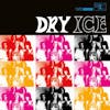 Album artwork for Dry Ice by Dry Ice