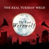 Album artwork for The Last Werewolf (songs For) by The Real Tuesday Weld