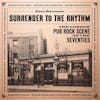 Album artwork for Surrender to the Rhythm - The London Pub Rock Scene of the Seventies by Various
