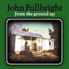 Album artwork for From The Ground Up by John Fullbright