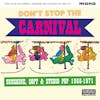 Album artwork for Don’t Stop The Carnival (Sunshine, Soft & Studio Pop 1966-1971) by Various